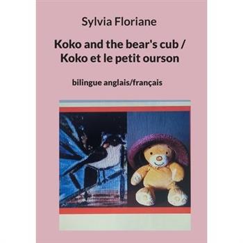 Koko and the bear's cub / Koko et le petit ourson