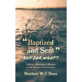 "Baptized and Sent," but for What?