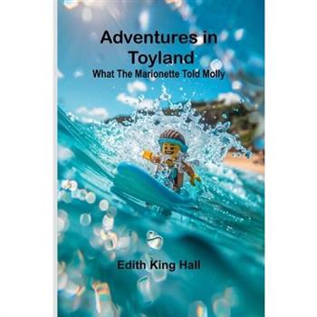 Adventures in Toyland; What the Marionette Told Molly