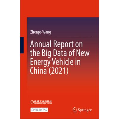 Annual Report on the Big Data of New Energy Vehicle in China (2021)