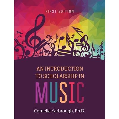 Introduction to Scholarship in Music