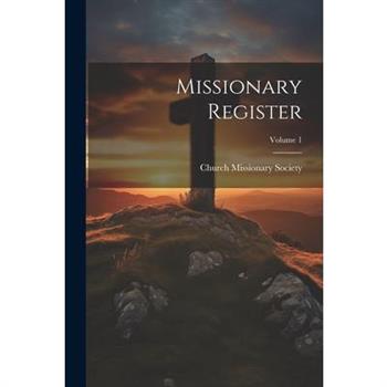 Missionary Register; Volume 1