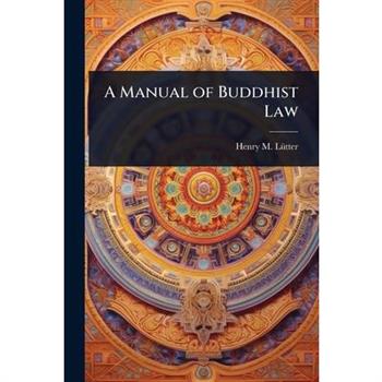 A Manual of Buddhist Law