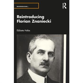 Reintroducing Florian Znaniecki