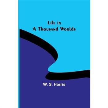 Life in a Thousand Worlds