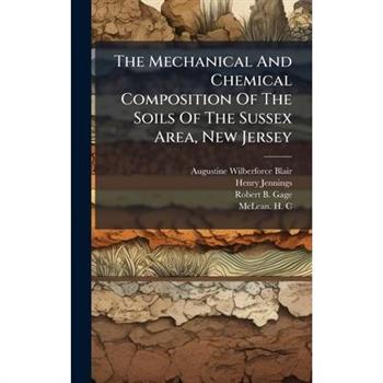 The Mechanical And Chemical Composition Of The Soils Of The Sussex Area, New Jersey