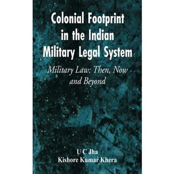 Colonial Footprint in the Indian Military Legal System Military Law