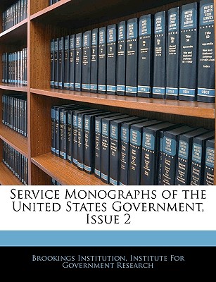 Service Monographs of the United States Government, Issue 2
