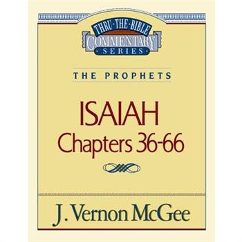 Thru the Bible Vol. 23: The Prophets (Isaiah 36-66)