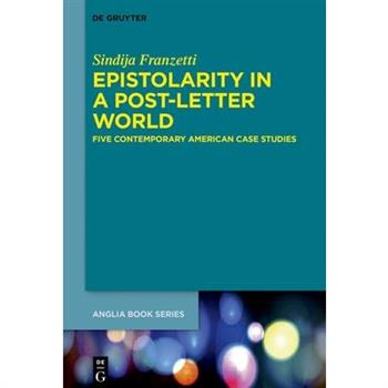 Epistolarity in a Post-Letter World