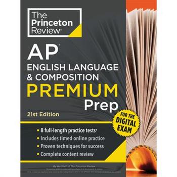Princeton Review AP English Language & Composition Premium Prep- 21st Edition