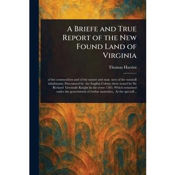 A Briefe and True Report of the New Found Land of Virginia