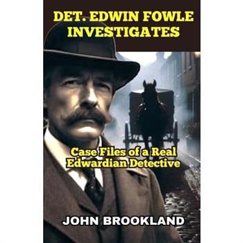 Det. Edwin Fowle Investigates