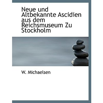 Neue Und Altbekannte Ascidien Aus Dem Reichsmuseum Zu Stockholm