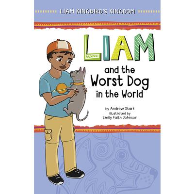 Liam and the Worst Dog in the World