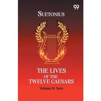 The Lives Of The Twelve Caesars