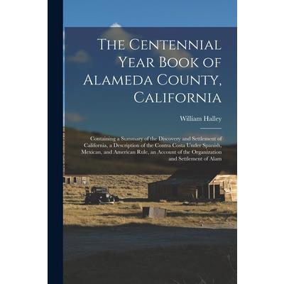 The Centennial Year Book of Alameda County, California