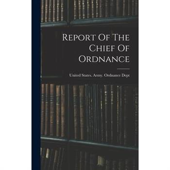Report Of The Chief Of Ordnance