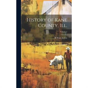 History of Kane County, Ill.; Volume 2
