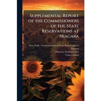 Supplemental Report of the Commissioners of the State Reservations at Niagara