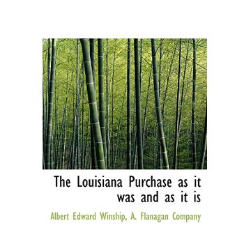 The Louisiana Purchase as It Was and as It Is