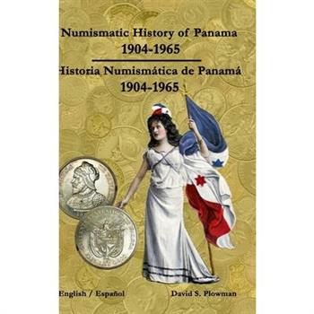 Numismatic History of Panama 1904-1965 Historia Numism獺tica de Panam獺 1904-1965 Hardcover