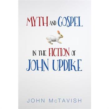 Myth and Gospel in the Fiction of John Updike