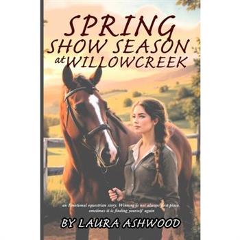 Spring Show Season at Willowcreek
