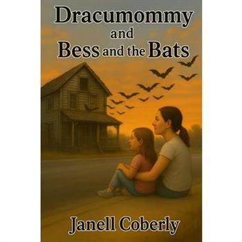 Dracumommy and Bess and The Bats