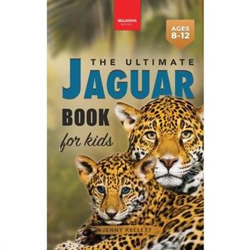 Jaguars The Ultimate Jaguar Book for Kids
