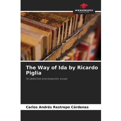 The Way of Ida by Ricardo Piglia