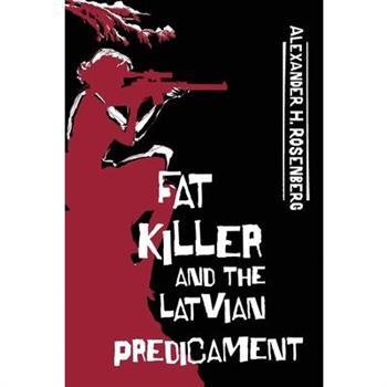 Fat Killer and The Latvian Predicament