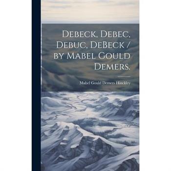Debeck, Debec, Debuc, DeBeck / by Mabel Gould Demers.