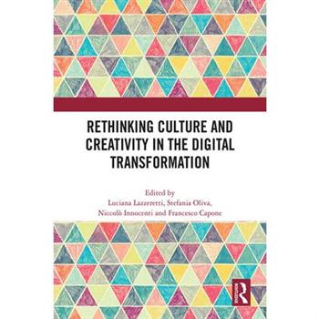 Rethinking Culture and Creativity in the Digital Transformation