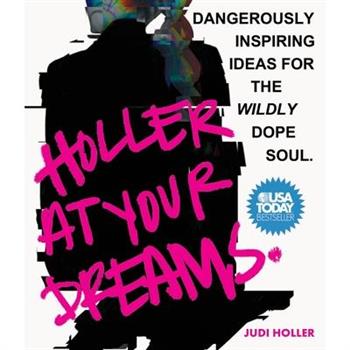 Holler at Your Dreams