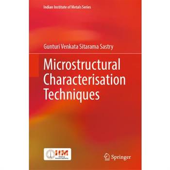 Microstructural Characterisation Techniques