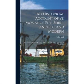 An Historical Account of St. Monance Fife-Shire, Ancient and Modern
