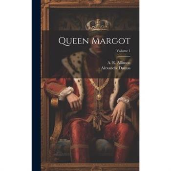 Queen Margot; Volume 1