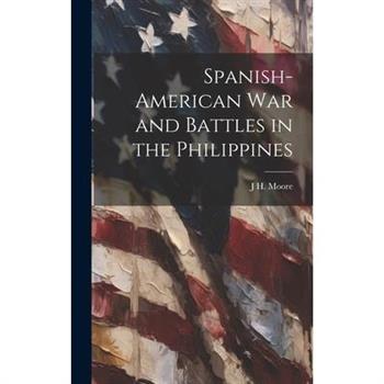 Spanish-American war and Battles in the Philippines