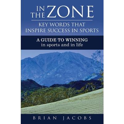 In the Zone - Key Words That Inspire Success in Sports