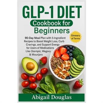 GLP-1 Diet Cookbook for Beginners