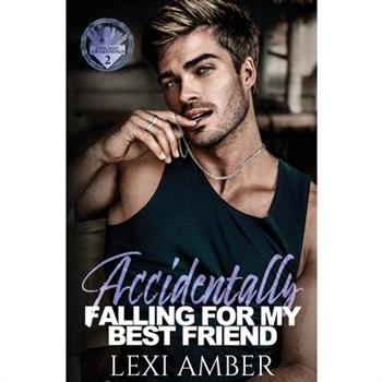 Accidentally Falling For My Best Friend