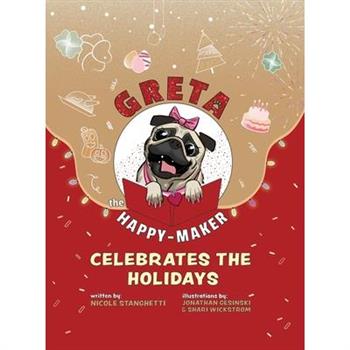 Greta The Happy-Maker Celebrates The Holidays