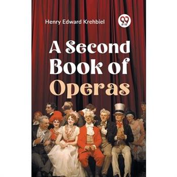 A Second Book Of Operas
