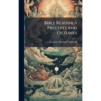 Bible Readings Precepts And Outlines