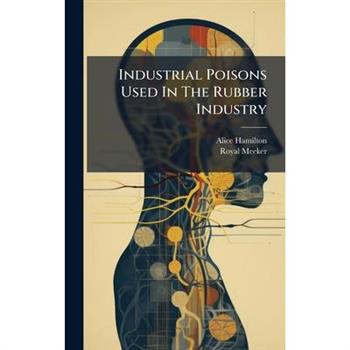 Industrial Poisons Used In The Rubber Industry