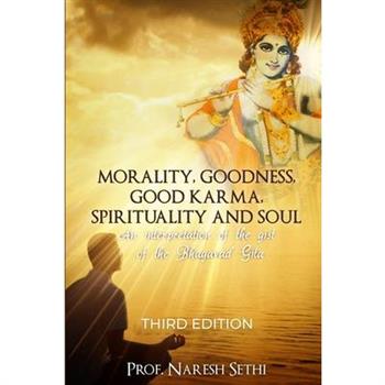Morality, Goodness, Good Karma, Spirituality and Soul