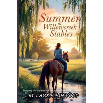 Summer at Willowcreek Stables ( A healing horse story; show jumping fiction)