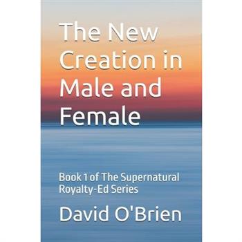 The New Creation in Male and Female