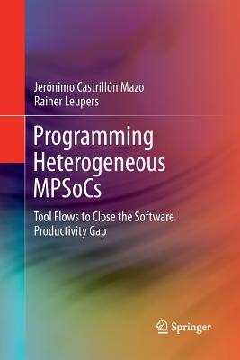 Programming Heterogeneous Mpsocs